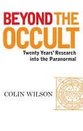 Beyond the Occult: Twenty Years' Research Into the Paranormal