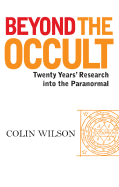 Beyond the Occult: Twenty Years' Research Into the Paranormal