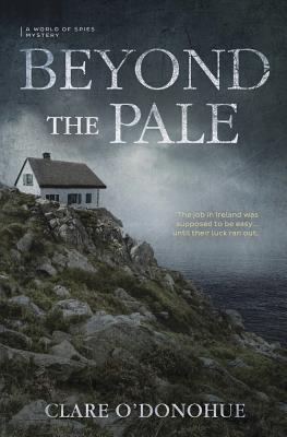 Beyond the Pale: A World of Spies Mystery - O'Donohue, Clare