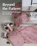 Beyond the Pattern: Great Sewing Techniques for Clothing