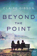 Beyond The Point: A Novel