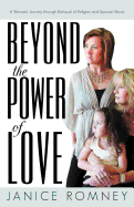 Beyond the Power of Love: A Woman's Journey Through Betrayal of Religion and Spousal Abuse