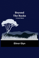 Beyond The Rocks: A Love Story