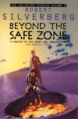 Beyond the Safe Zone: Collected Stories III - Silverberg, Robert