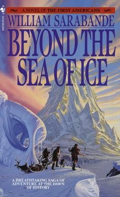 Beyond the Sea of Ice: The First Americans, Book 1 - Sarabande, William