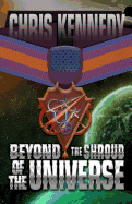 Beyond the Shroud of the Universe