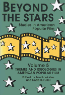 Beyond the Stars 5: Themes and Ideologies in American Popular Film