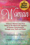 Beyond the Woman: Visionary Women Join Their Voices to Re-Weave the Tapestry of Human Consciousness