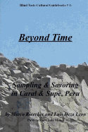 Beyond Time: Sampling & Savoring in Caral & Supe, Peru