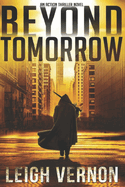 Beyond Tomorrow: An Action Thriller Novel