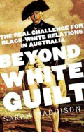 Beyond White Guilt: The real challenge for black-white relations in Australia