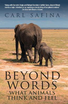 Beyond Words: What Animals Think and Feel - Safina, Carl