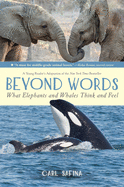Beyond Words: What Elephants and Whales Think and Feel (a Young Reader's Adaptation)