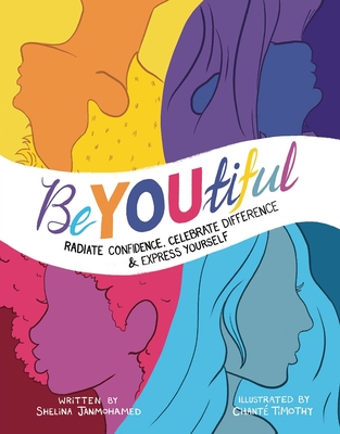 Beyoutiful - Janmohamed, Shelina, and Timothy, Chante (Illustrator)