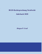 BGH-Rechtsprechung Strafrecht: Jahrbuch 2020