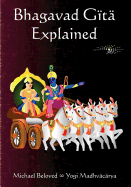 Bhagavad Gita Explained: Bhagavad Gita in Its Own Time and Place