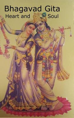 Bhagavad Gita Heart and Soul - Aggarwal, Ashwini Kumar