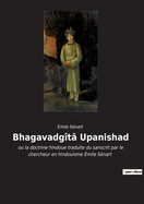 Bhagavadgt Upanishad: ou la doctrine hindoue traduite du sanscrit par le chercheur en hindouisme mile Snart