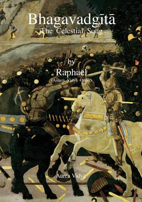 Bhagavadgita: The Celestial Song - Raphael, (Asram Vidya Order) (Editor)