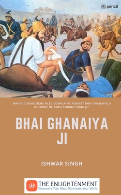 Bhai Ghanaiya Ji - Singh, Ishwar