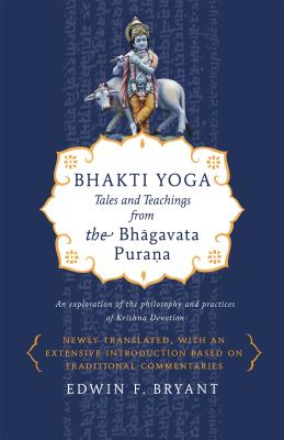 Bhakti Yoga - Bryant, Edwin F