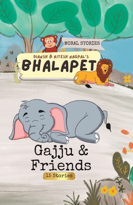 Bhalapet: Gajju & Friends - Nagpal, Ritesh