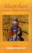 Bhartrhari: Language, Thought, and Reality - Chaturvedi, Mithilesh (Editor)