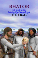 Bhator: 5th Book in the Raising Up Pharaoh Epic