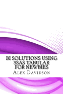 BI Solutions Using SSAS Tabular For Newbies