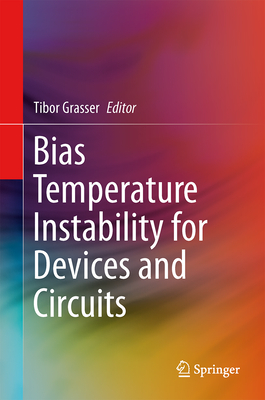 Bias Temperature Instability for Devices and Circuits - Grasser, Tibor (Editor)