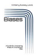 Biases: A Guide for Uncovering Areas of Unconscious Bias