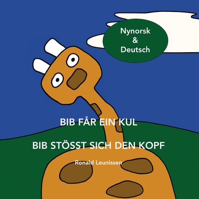 Bib Fr Ein Kul - Bib Stsst Sich Den Kopf: Nynorsk & Deutsch - Leunissen, Ronald