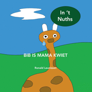 Bib is mama kwiet: in 't Nuths