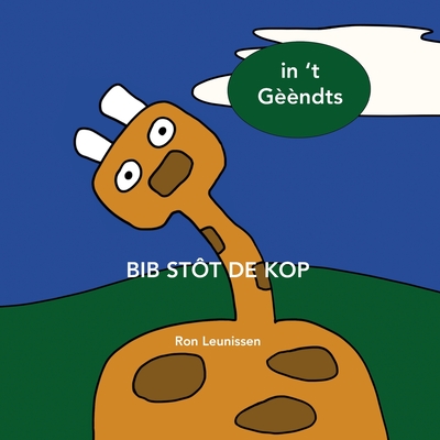 Bib st?t de kop: in 't G??ndts - Gelsing, Rianne (Translated by), and Kaak-Schennink, Anita (Translated by), and Rensen, Truus (Translated by)