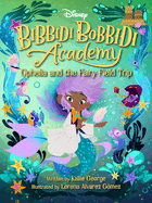Bibbidi Bobbidi Academy 3: Ophelia And The Fairy Field Trip
