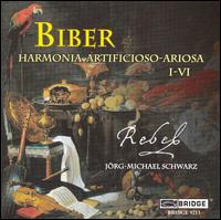Biber: Harmonia Artificioso-Ariosa 1-6 - Rebel; Jorg-Michael Schwarz (conductor)