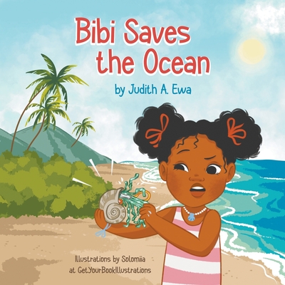 Bibi Saves the Ocean - Ewa, Judith A