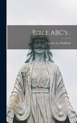 Bible ABC's - Paddock, Charles Lee 1891-