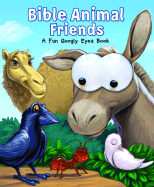Bible Animal Friends: A Fun Googly Eyes Book