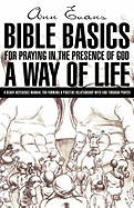 Bible Basics for Praying in the Presence of God, a Way of Life