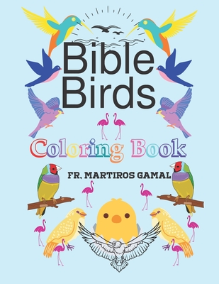 Bible Birds: coloring book - M, Martiros Gamal