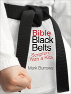 Bible Black Belts: Scripture with a Kick
