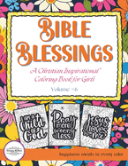 Bible Blessings Volume #6 Coloring Book: Inspirational Coloring Book with Bible Verses, Scripture and Sayings for Women, Adults, and Teens
