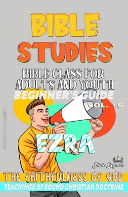 Bible Class for Adults and Youth: Beginner's Guide: Ezra: THE FAITHFULNESS OF GOD - Doris McBride, Guillermo