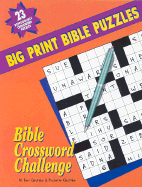 Bible Crossword Challenge, Big Print Bible Puzzles: 23 Crosswords Uses a Good Mi