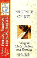 Bible Discovery: Ephesians - Philemon - Prisoner of Joy: Ephesians - Philemon - Prisoner of Joy