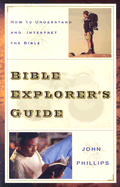 Bible Explorer's Guide: How to Understand and Interpret the Bible