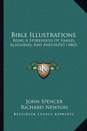 Bible Illustrations: Being A Storehouse Of Similes, Allegories, And Anecdotes (1863)