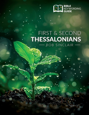 Bible Keywording Guide: 1 & 2 Thessalonians - Sinclair, Rob