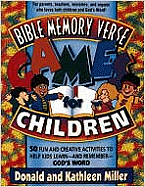 Bible Memory Verse Games for Children: 50 Fun and Creative Activities to Help Kids Learn--And Remember--God's Word - Miller, Donald C, and Miller, Don, and Miller, Kathleen